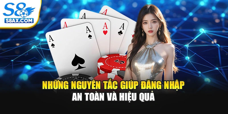 Những nguyên tắc giúp đăng nhập an toàn và hiệu quả